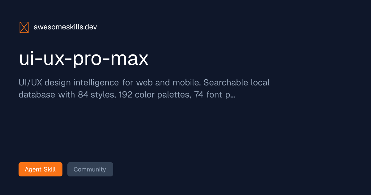 ui-ux-pro-max — Claude Code / Codex / Cursor Skill | Awesome Skills